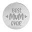 BEST MUM EVER ROUND MIRROR TOPPER Silver