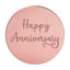 Happy Anniversary ROUND MIRROR TOPPER Rose Gold